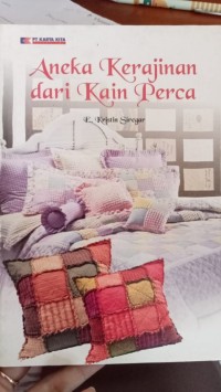 ANEKA KERAJINAN DARI KAIN PERCA