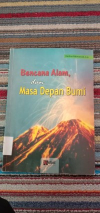 BENCANA ALAM  DAN MASA DEPAN BUMI