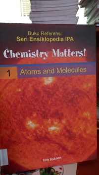 CHEMISTRY MATTERS 1 ATOMS AND MOLECULES