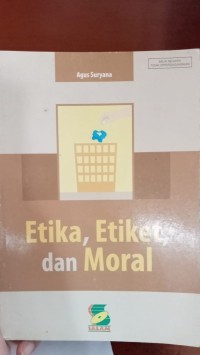 ETIKA ETIKET DAN MORAL
