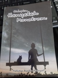 HIDUPKU HANYALAH MONOKROM