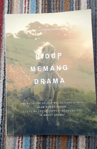 HIDUP MEMANG DRAMA