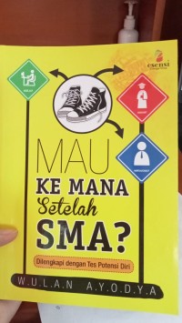 MAU KEMANA SETELAH SMA