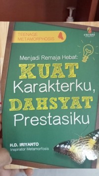 MENJADI REMAJA HEBAT ; KUAT KARAKTERKU, DAHSYAT PRESTASIKU