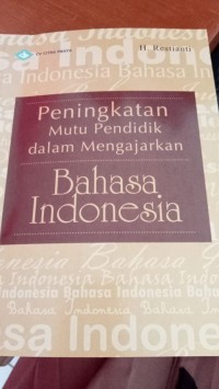 PENINGKATAN MUTU PENDIDIK DALAM MENGAJARKAN BAHASA INDONESIA