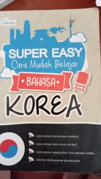 SUPER EASY CARA MUDAH BELAJAR BAHASA KOREA