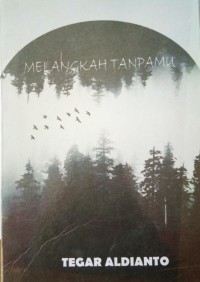 MELANGKAH TANPAMU