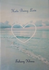 HATE BEING LOVE