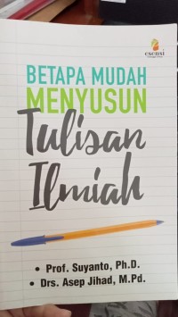 BETAPA MUDAH MENYUSUN TULISAN ILMIAH