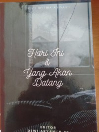 Hari Ini & Yang Akan Datang