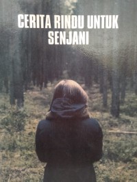 CERITA RINDU UNTUK SENJANI