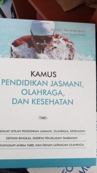 KAMUS PENDIDIKAN JASMANI, OLAHRAGA DAN KESEHATAN