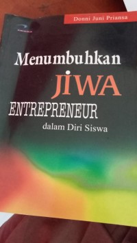 MENUMBUHKAN JIWA ENTERPRENEUR DALAM DIRI SISWA